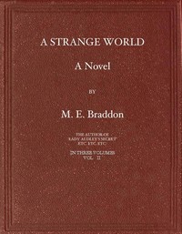 A Strange World: A Novel. Volume 2 (of 3)