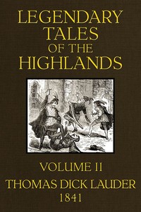 Legendary Tales of the Highlands (Volume 2 of 3): A sequel to Highland Rambles