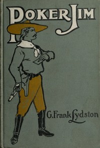 Poker Jim, Gentleman, and Other Tales and Sketches