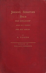 Johann Sebastian Bach: The Organist and His Works for the Organ