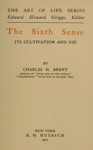The Sixth Sense: Its Cultivation and Use