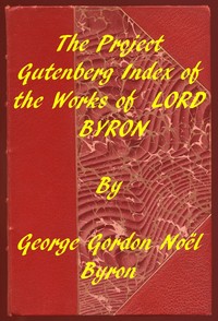 Index of the Project Gutenberg Works of Lord Byron