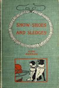Snow-shoes and Sledges: A Sequel to "The Fur-Seal's Tooth"