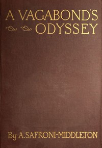 A Vagabond's Odyssey: being further reminiscences of a wandering sailor-troubadour in many lands
