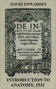 Introduction to Anatomy, 1532: With English translation and an introductory essay on anatomical studies in Tudor England by C.D. O'Malley and K.F. Russell.