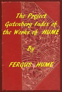 Index of the Project Gutenberg Works of Fergus Hume