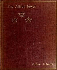 The Alfred Jewel: An Historical Essay