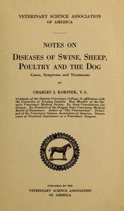 Notes on Diseases of Swine, Sheep, Poultry and the Dog: Cause, Symptoms and Treatments