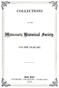 Collections of the Minnesota Historical Society for the Year 1867