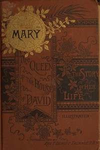 Mary: The Queen of the House of David and Mother of Jesus: The Story of Her Life