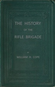 The History of the Rifle Brigade (the Prince Consort's Own) Formerly the 95th