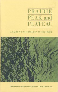 Prairie, Peak, and Plateau: A Guide to the Geology of Colorado