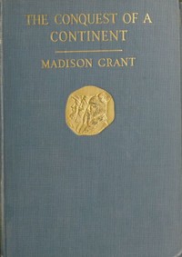 The Conquest of a Continent; or, The Expansion of Races in America