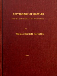 Dictionary of Battles: From the Earliest Date to the Present Time