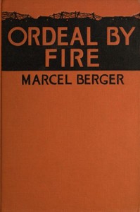 The Ordeal by Fire: By a Sergeant in the French Army