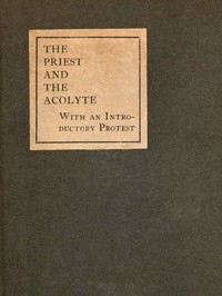 The Priest and the Acolyte: With an Introductory Protest by Stuart Mason