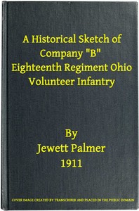 A Historical Sketch of Company "B," Eighteenth Regiment Ohio Volunteer Infantry: Three Months Service