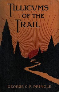 Tillicums of the Trail: Being Klondike Yarns Told to Canadian Soldiers Overseas by a Sourdough Padre