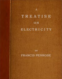 A Treatise on Electricity: Wherein its various phænomena are accounted for, and the cause of the attraction and gravitation of solids, assigned. To which is added, a short account, how the electrical effluvia act upon the animal frame, and in what disorders the same may probably be applied with success, and in what not.