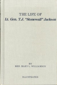 The Life of Gen. Thos. J. Jackson, "Stonewall": For the Young (Fourth Reader Grade), in Easy Words