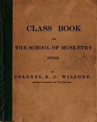 Class Book for the School of Musketry, Hythe: Prepared for the Use of Officers