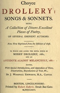 Choyce Drollery: Songs and Sonnets: Being a Collection of Divers Excellent Pieces of Poetry, of Several Eminent Authors.