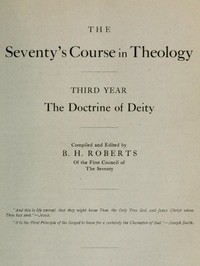 The Seventy's Course in Theology, Third Year: The Doctrine of Deity