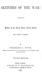 Sketches of the War: A Series of Letters to the North Moore Street School of New York