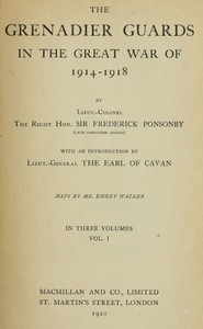 The Grenadier Guards in the Great War of 1914-1918, Vol. 1 of 3