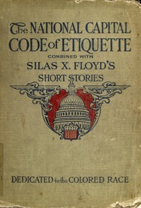 Silas X. Floyd's Short Stories for Colored People Both Old and Young: Entertaining, Uplifting, Interesting