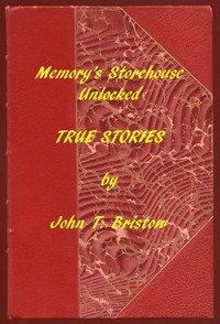 Memory's Storehouse Unlocked, True Stories: Pioneer Days In Wetmore and Northeast Kansas