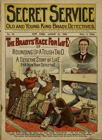 The Bradys' Race for Life; or, Rounding Up a Tough Trio: A Detective Story of Life
