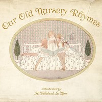 Our Old Nursery Rhymes