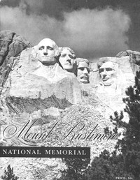 Mount Rushmore National Memorial: A monument commemorating the conception, preservation, and growth of the great American republic