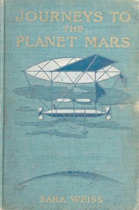 Journeys to the Planet Mars; or, Our Mission to Ento