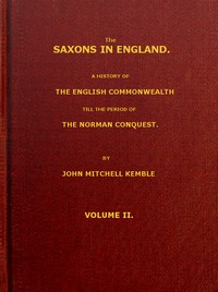 The Saxons in England, Volume 2 (of 2): A history of the English commonwealth till the period of the Norman conquest