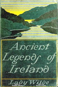 Ancient legends, Mystic Charms & Superstitions of Ireland: With sketches of the Irish past