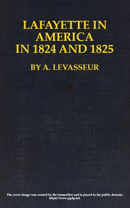 Lafayette in America in 1824 and 1825, Vol. 1 (of 2): Or, Journal of a Voyage to the United States