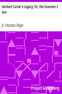 Herbert Carter's Legacy; Or, the Inventor's Son