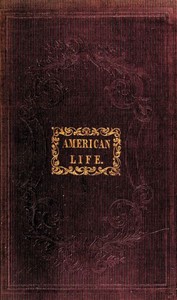 American Life: A Narrative of Two Years' City and Country Residence in the United States