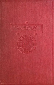 Experimental Mechanics: A Course of Lectures Delivered at the Royal College of Science for Ireland