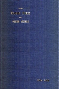 The Bush Fire, and Other Verses