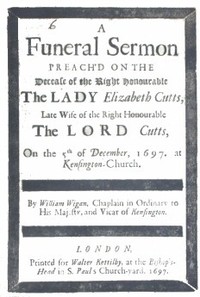 A Funeral Sermon Preach'd on the Decease of the Right Honourable the Lady Elizabeth Cutts: Late Wife of the Right Honourable the Lord Cutts, on the 5th of December, 1697, at Kensington Church