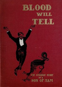 Blood Will Tell: The Strange Story of a Son of Ham