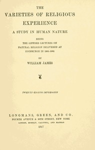 The Varieties of Religious Experience: A Study in Human Nature