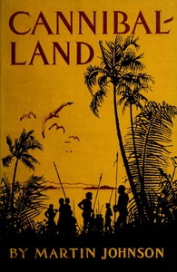 Cannibal-land: Adventures with a camera in the New Hebrides