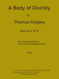 A Body of Divinity, Vol. 2 (of 4): Wherein the doctrines of the Christian religion are explained and defended, being the substance of several lectures on the Assembly's Larger Catechism