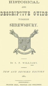 Historical and Descriptive Guide Through Shrewsbury
