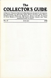 The Collector's Guide, No. 17, January 1940: A monthly periodical devoted to first editions, Americana, autographs, old newspapers and magazines, sheet music, playbills, dime novels, current auction prices, etc.