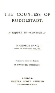 The Countess of Rudolstadt: A Sequel to "Consuelo"